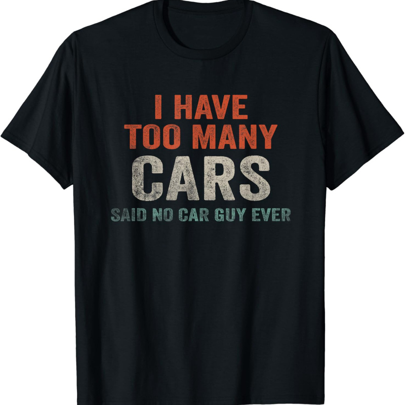 

I Have Too Many Cars Said No Ever Racing Gear