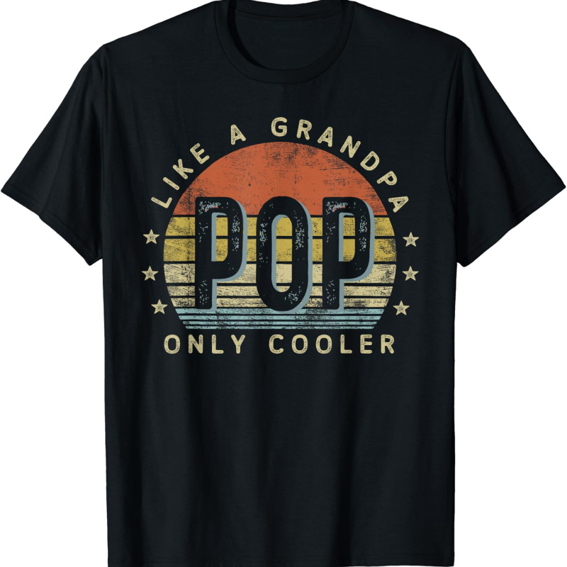 

Pop Like A Grandpa Only Cooler Pop Gifts Vintage Style T-shirt