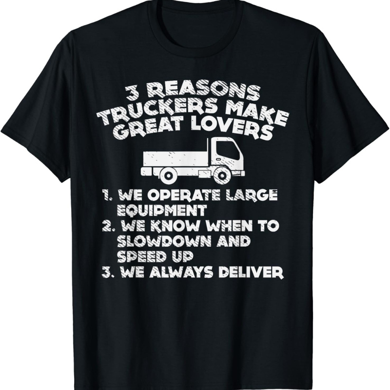 

Reasons Truckers Great Lovers Funny Semi T-shirt