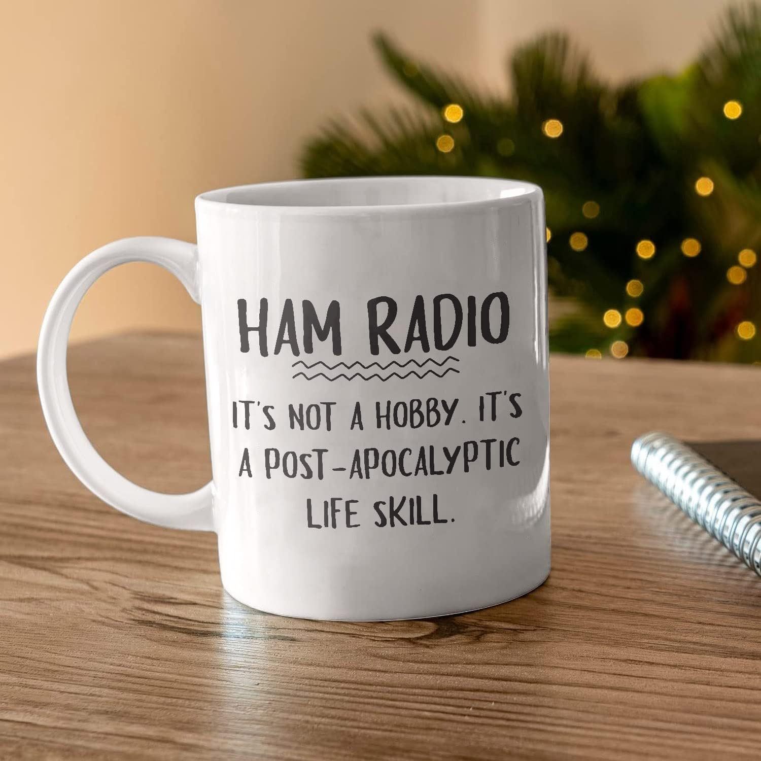 

Ham Radio Mug, Not A Hobby Post-apocalyptic Life Skill Mug White 11oz Ceramic Mug, Perfect Blend Of For Your Morning Coffee Or Tea | Reusable Cup For Home Or Office