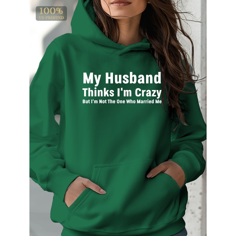 

My Husband Married Crazy Women's Hoodie