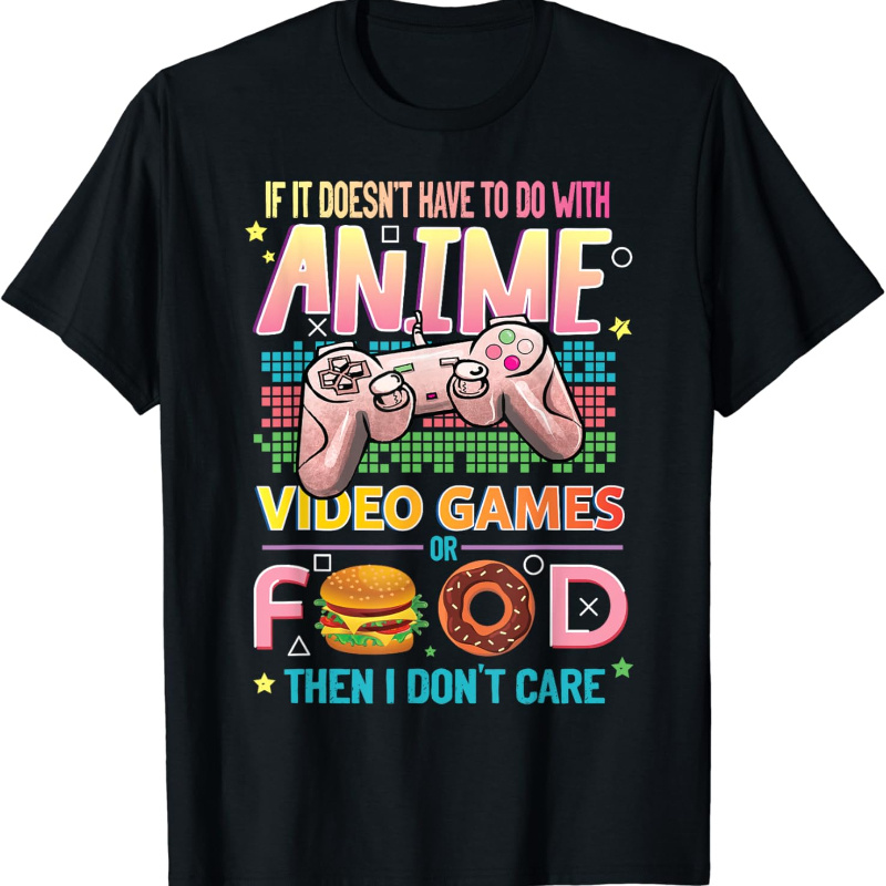 

Anime Video Games Food - Anime Lovers Gifts Idea Girls Boys T-shirt