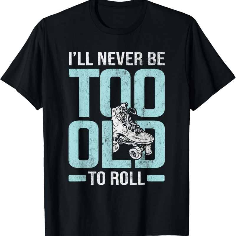 

Too Old To Roll Derby Roller Skating Roller Skate T-shirt