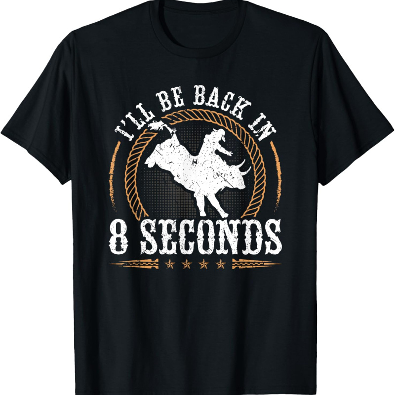 

Bull Riding Rodeo Back In 8 Seconds Cowboy T-shirt