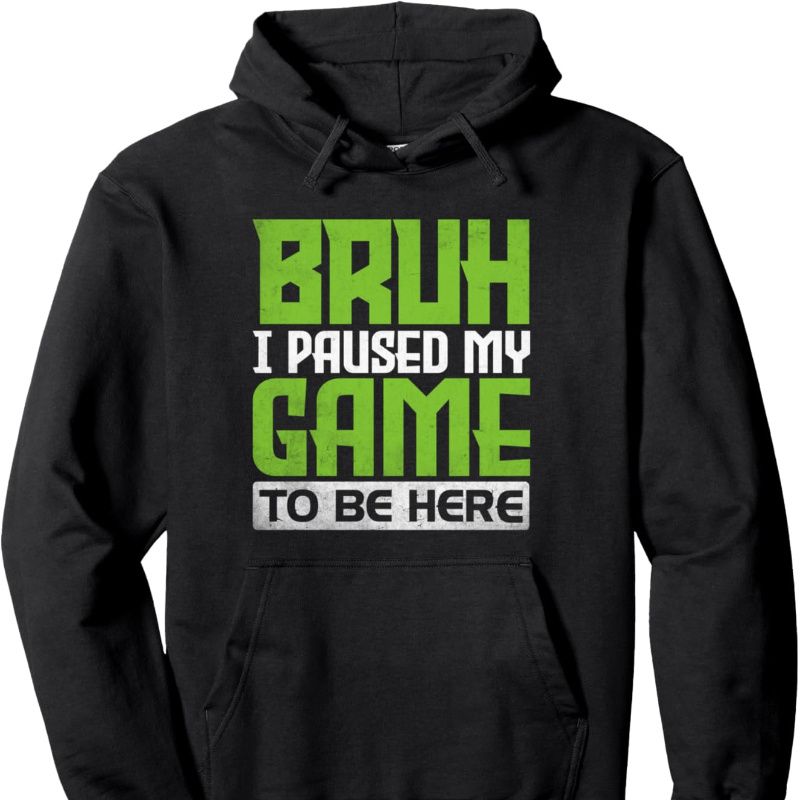 

I Paused My Game To Be Here Cool Gamer Video Gaming Pullover Hoodie, Crew Neck Sweatshirt, , Breathable, Casual Hooded Sweatshirt, , Casual