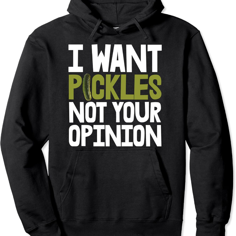 

I Want Pickles Not Your , Hooded Sweatshirt, Sweatshirt, Crew Neck Sweatshirt, , Breathable, Casual Hooded Sweatshirt, , Casual