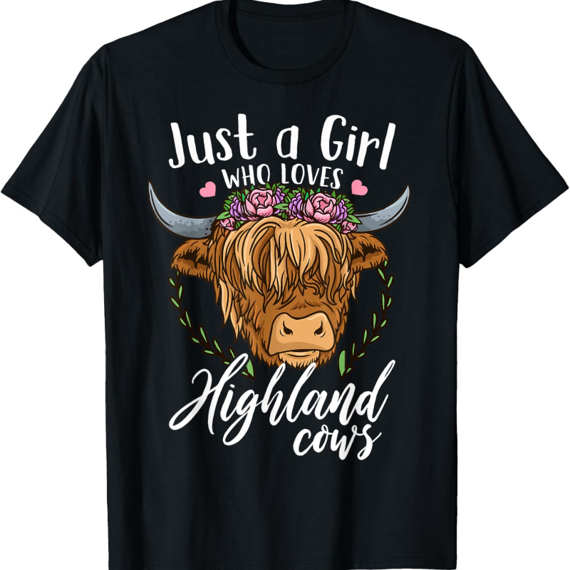 

Scottish Highland Cow Just A Girl Who Loves Highland Cows T-shirt