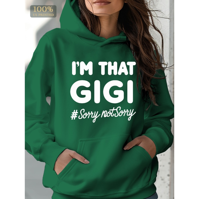 

Sorrynotsorry I M That Gigi Women's Hoodie