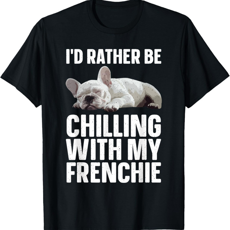 

For Men Women French Bulldog Frenchie T-shirt