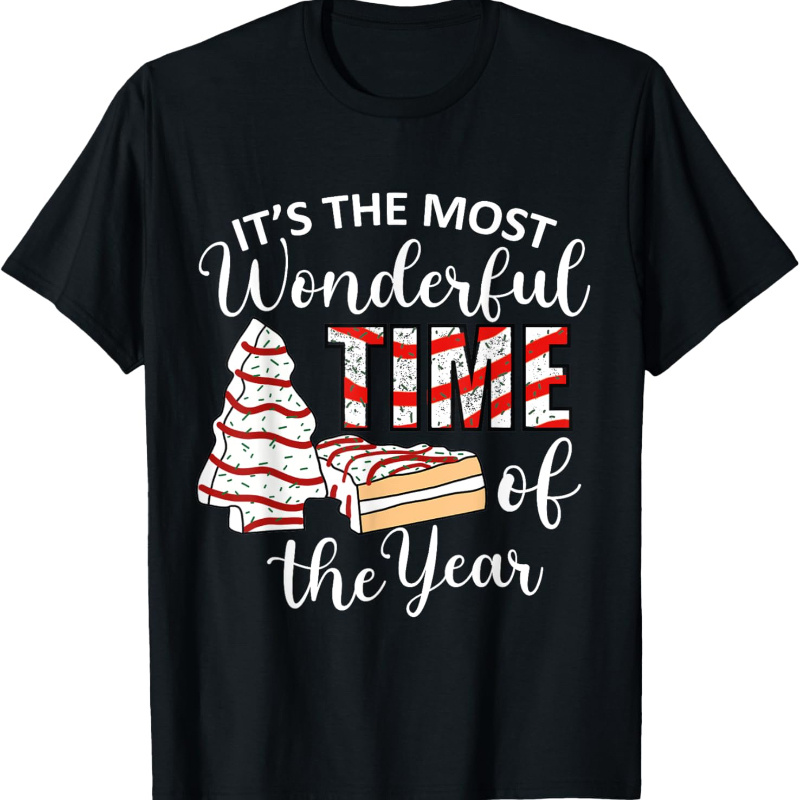 

Its The Most Wonderful Time Of The Year Christmas Tree Cake T-shirt