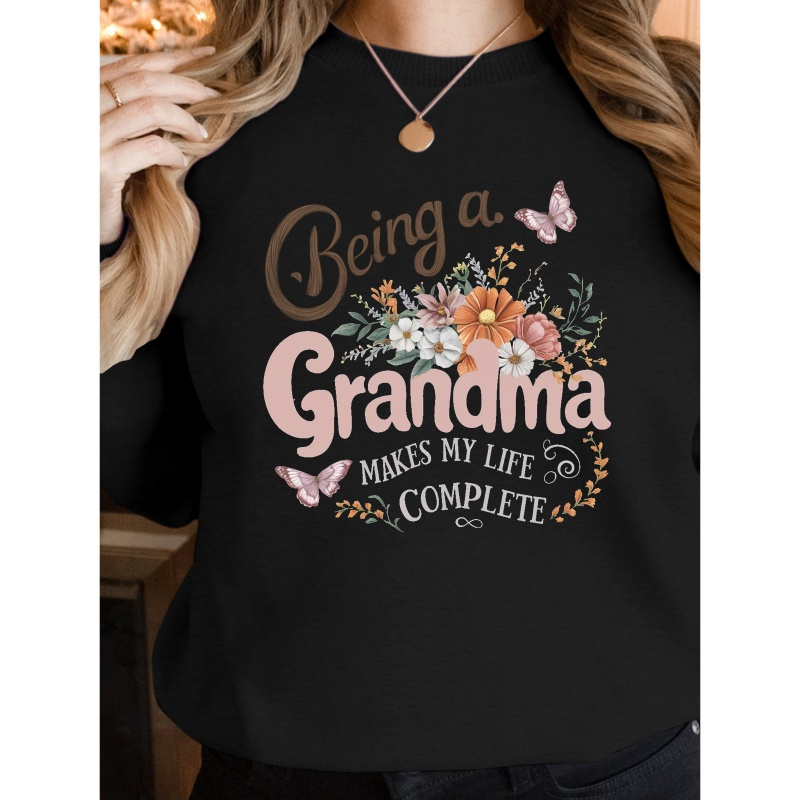 

Flowers Being A Grandma Women's Sweatshirt