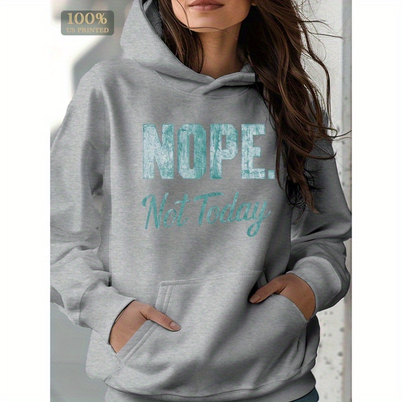 

Nope Not Today Women's Hoodie