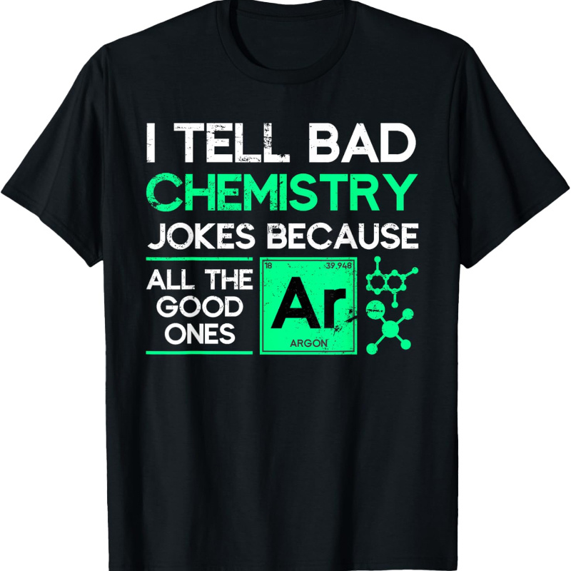 

Funny Science Gift Chemistry T-shirt