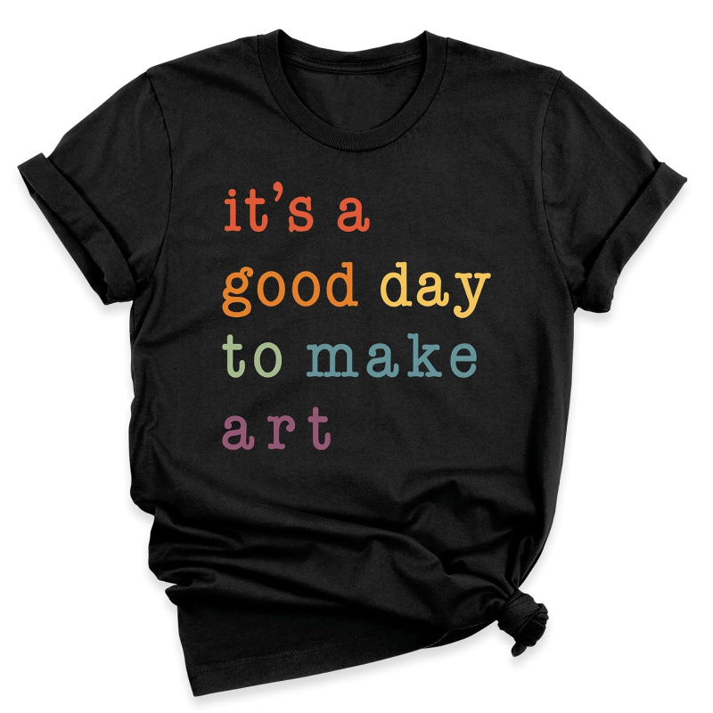 

It's A Good Day To T-shirt, Art Teacher Shirt, Gift For Teacher, Art Tshirt, , Tee, Shirt, Christmas Valentines Day Art Teacher Gift (unisex 2xl, Black)