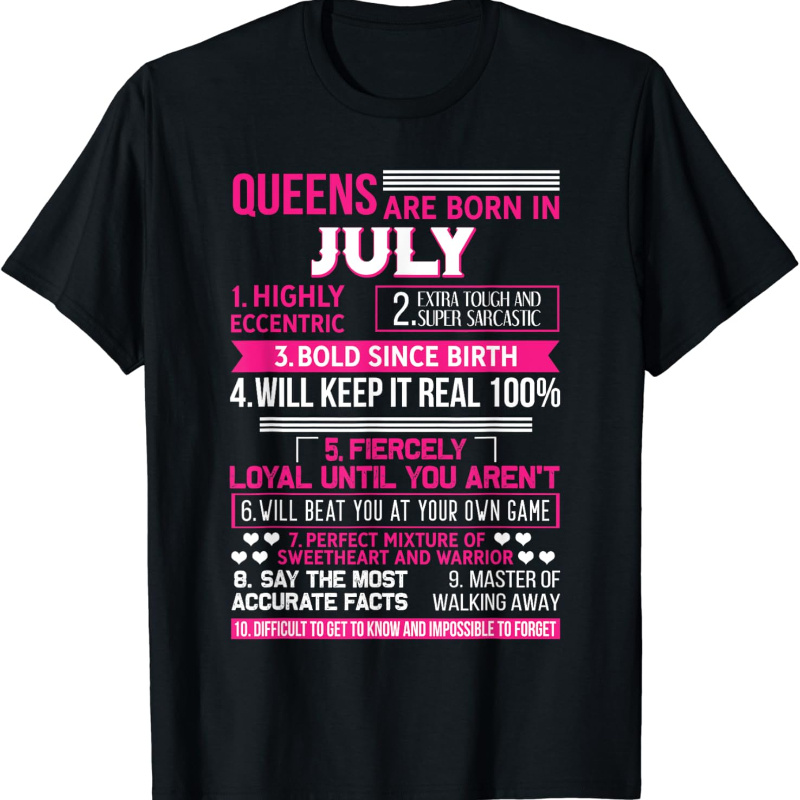 

Queens Are Born In July 10 Facts Funny Birthday Party Gift T-shirt