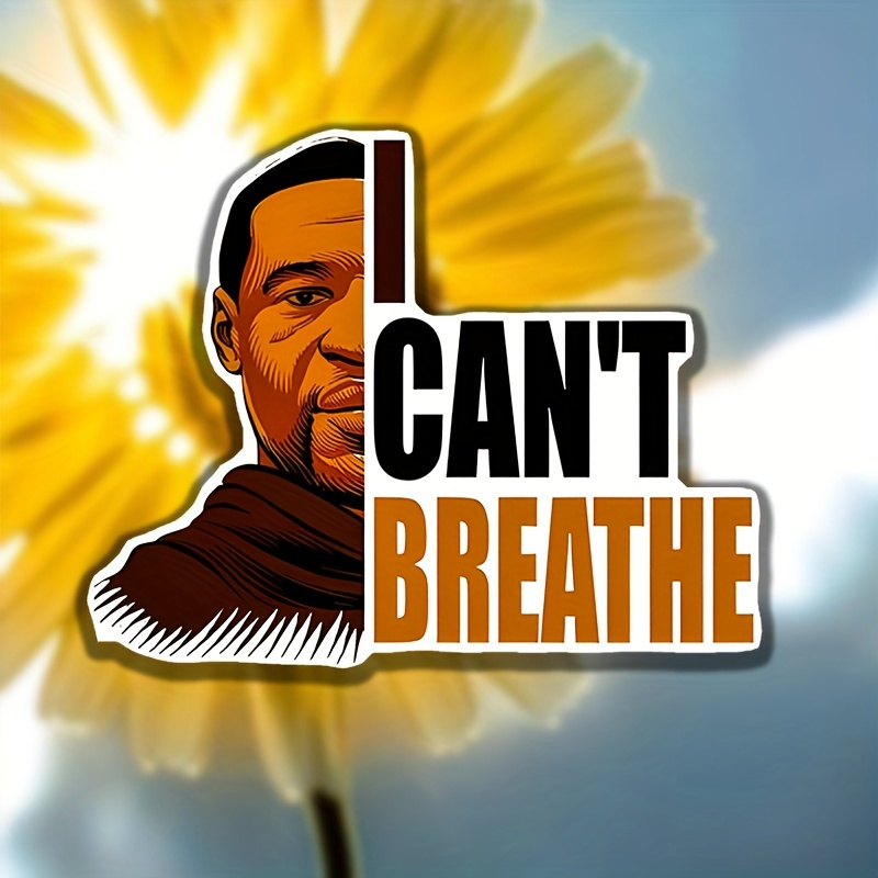 

i Can't Breathe" Matte Vinyl Decal Sticker For Laptops And Exterior Surfaces - Self-adhesive, Single Use, Irregular Shape, Plastic Surface Recommended, Front Placement Vinyl Decal