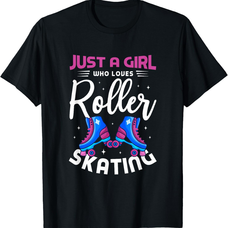 

Just A Girl Who Loves Roller Skating Roller Skate Skating T-shirt