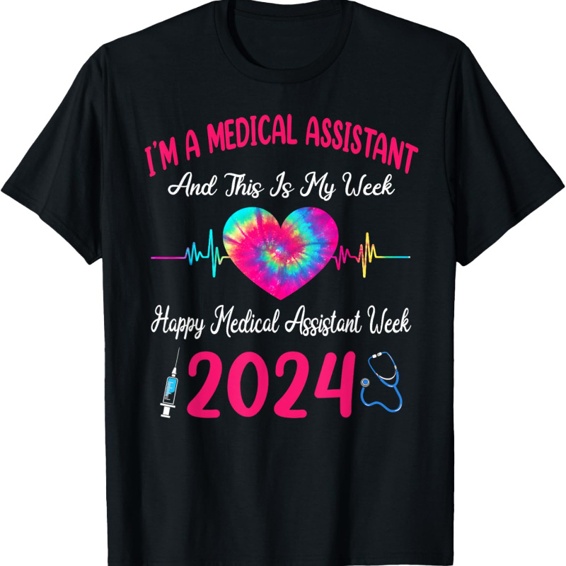 

I'm A Medical Assistant This Is Happy Ma Week 2024 T-shirt