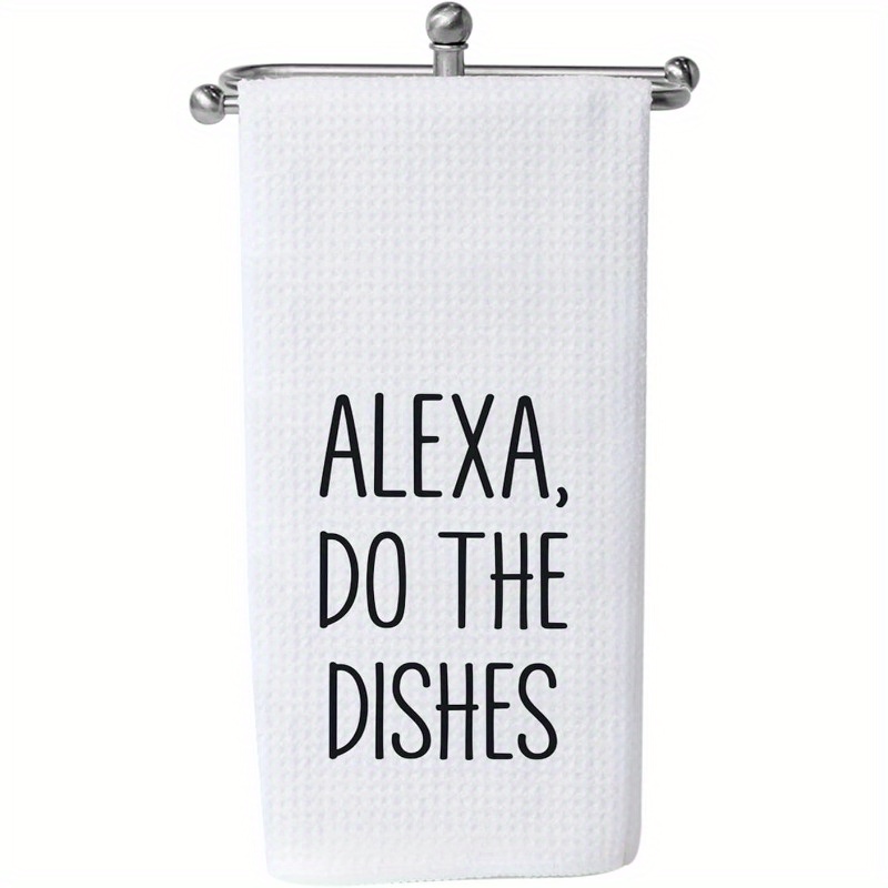 

Funny Kitchen Towel: Alexa, - Perfect Housewarming Gift Or Hostess Present - 18x26 Inch, Modern, Super Soft, Machine Washable