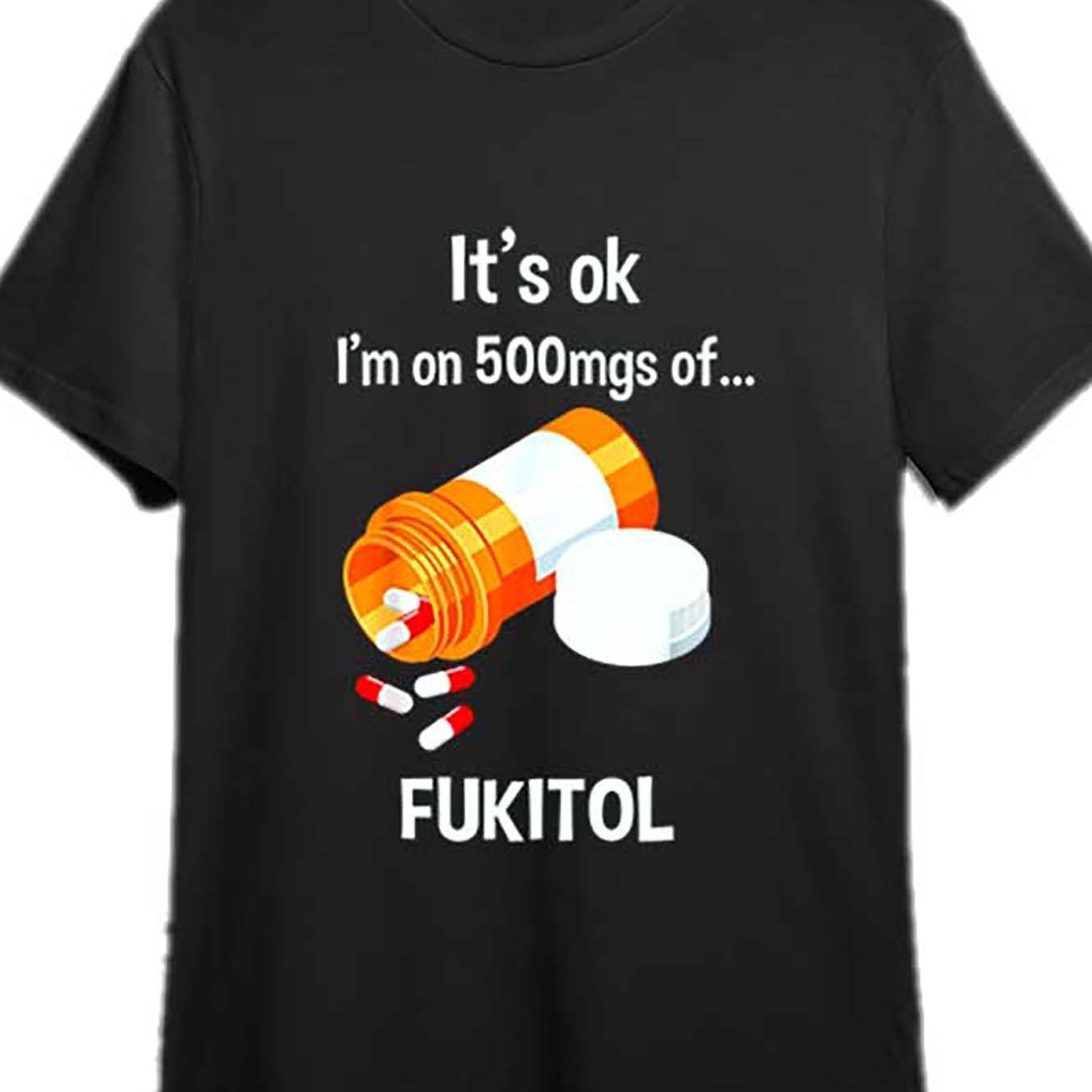 

It's Okay, I'm Wearing A 500mg Fukito T-shirt 340255, A Fun Men's Short Sleeved Printed T-shirt Series, Black Pr