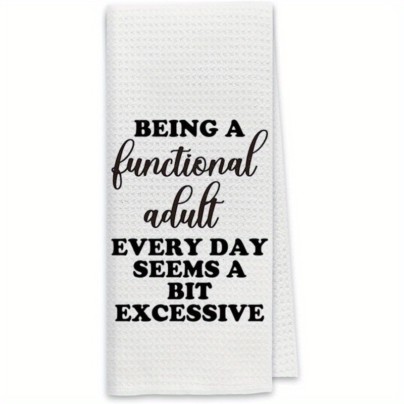 

1pc Humorous Kitchen Dish Towel, Super Soft Woven Polyester Blend Tea Towel, Modern Style With Funny Functional Adult Quote, Oblong Hand Towel For Bathroom & Kitchen, Machine Washable, 18x26 Inches