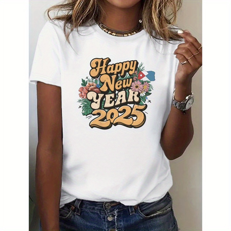 

Happy New Year 2025 Pure Cotton Women's Tshirt Comfort Fit