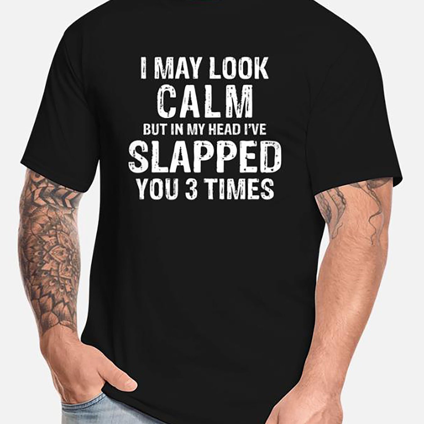 

1 Pc, 100% Cotton T-shirt, I May Look Calm, But In My Mind I Slap You - Funny Men Short Sleeve Graphic T-shirt Series Black