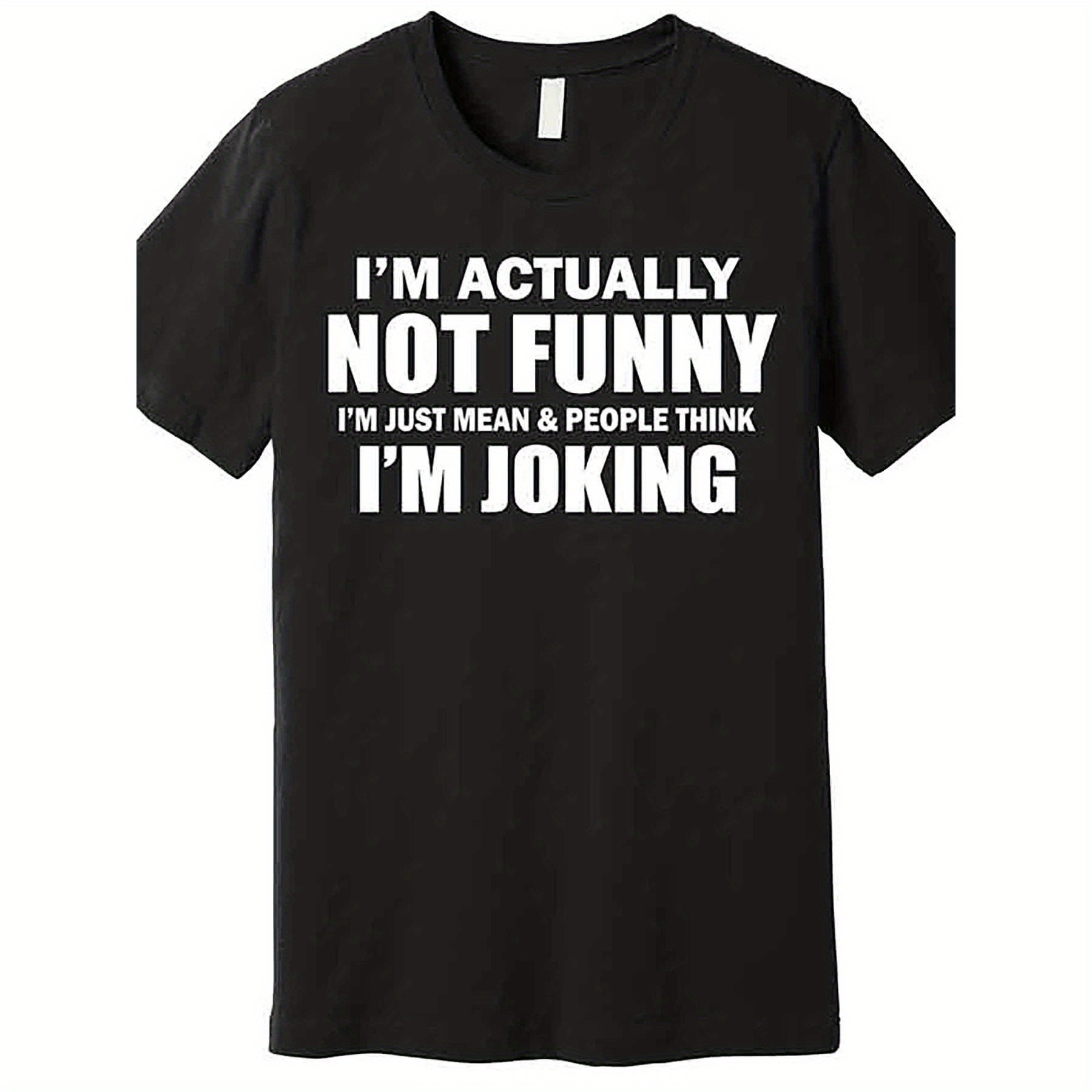 

Actually I'm Not Funny, I'm Just Really Mean Premium T-shirt Funny Men's Short Sleeve Printed T-shirt Series Black Aa