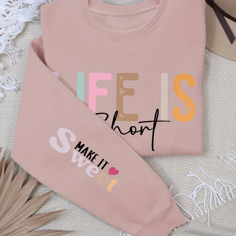 

Casual Crew Neck Sweatshirt With "life Is Short" Alphabet Print - 100% Polyester Knit Fabric, Long Sleeve Pullover For Spring/fall