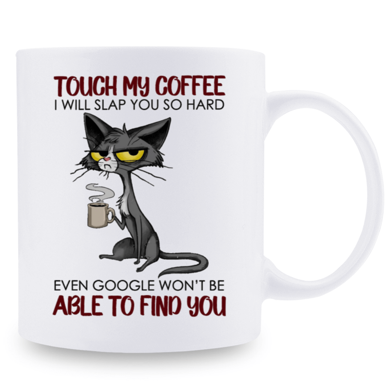 

Cat Lover Gift, 1pc, 3a Grade, 11oz Funny Ceramic Mug, Cat Mug Touch I Will Slap You So Hardeven Won't Be Find You, Mug Beverage Coffee Cup, Drink, Perfect Gift For Mom, Friends, Sisters