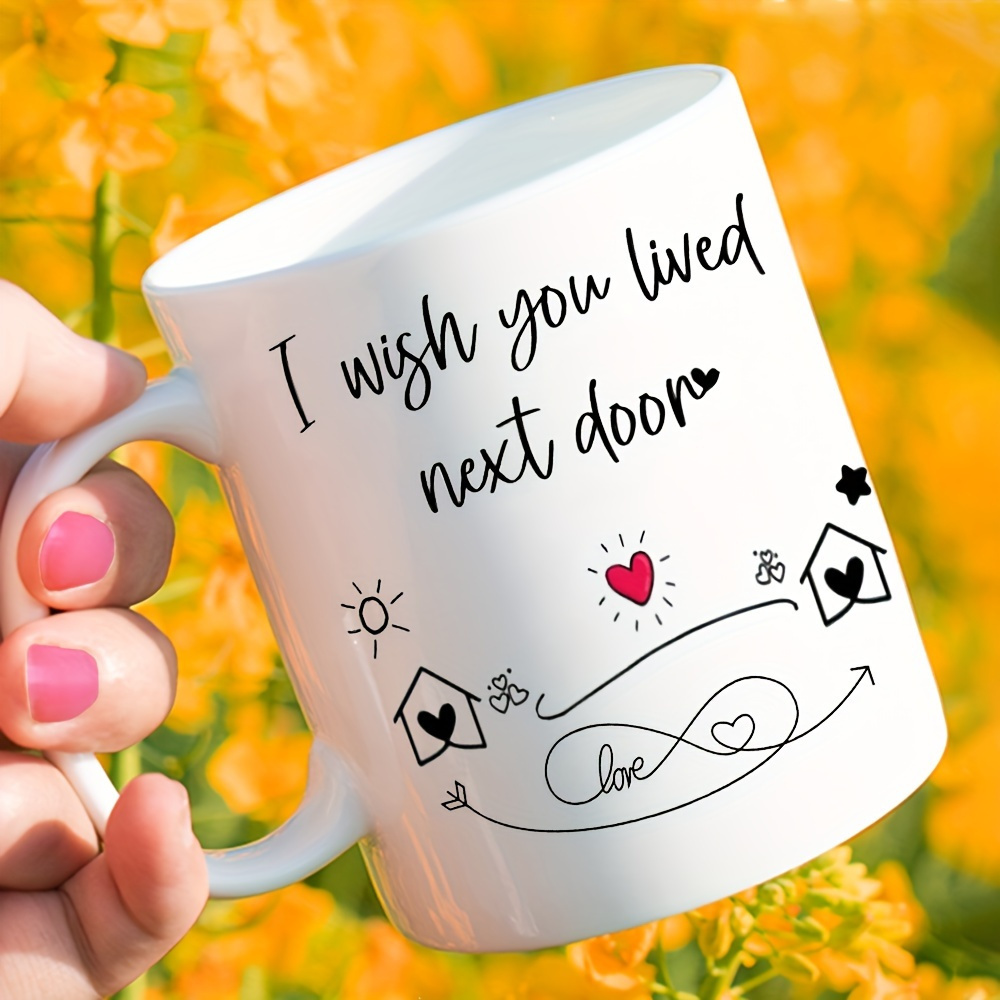 

1pc, Best Mug, 11oz Ceramic Coffee Mug, I You Live Next Door Water Mug, Summer Winter Beverage Ware, Gift