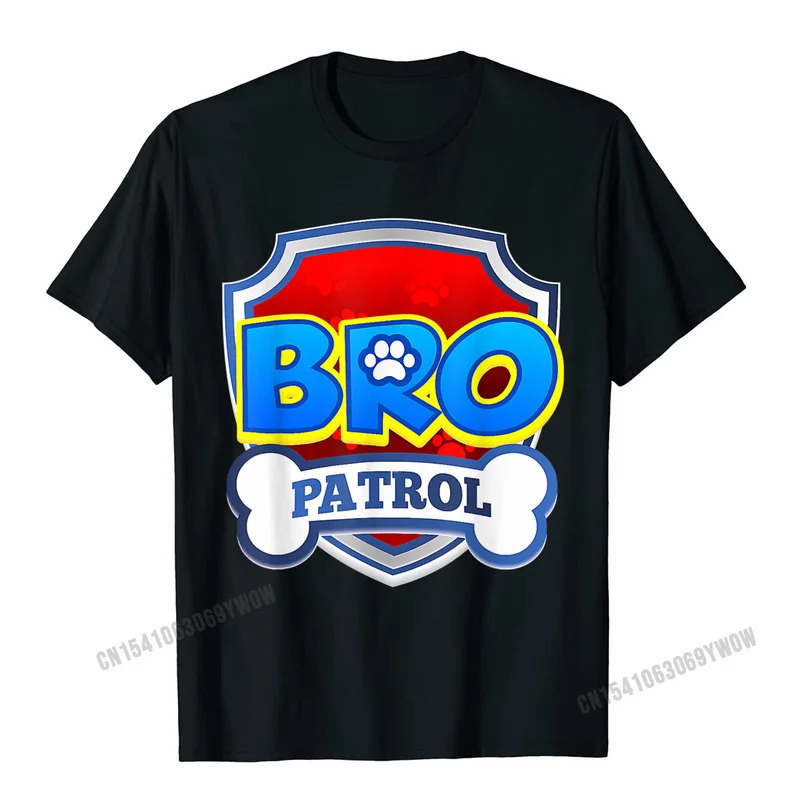 

Bro Patrol Shirt Dog Funny Birthday Party T-shirt T-shirt Camisas Men Normal Tees Cotton Top T-shirts For Male Camisa