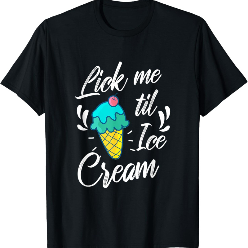 

Men's Cotton T-shirt With "lick Me Til Ice Cream" Print, Casual Crew Neck, Knit Fabric, Regular Fit, 180gsm - Funny Gag Gift Tee, T Shirt