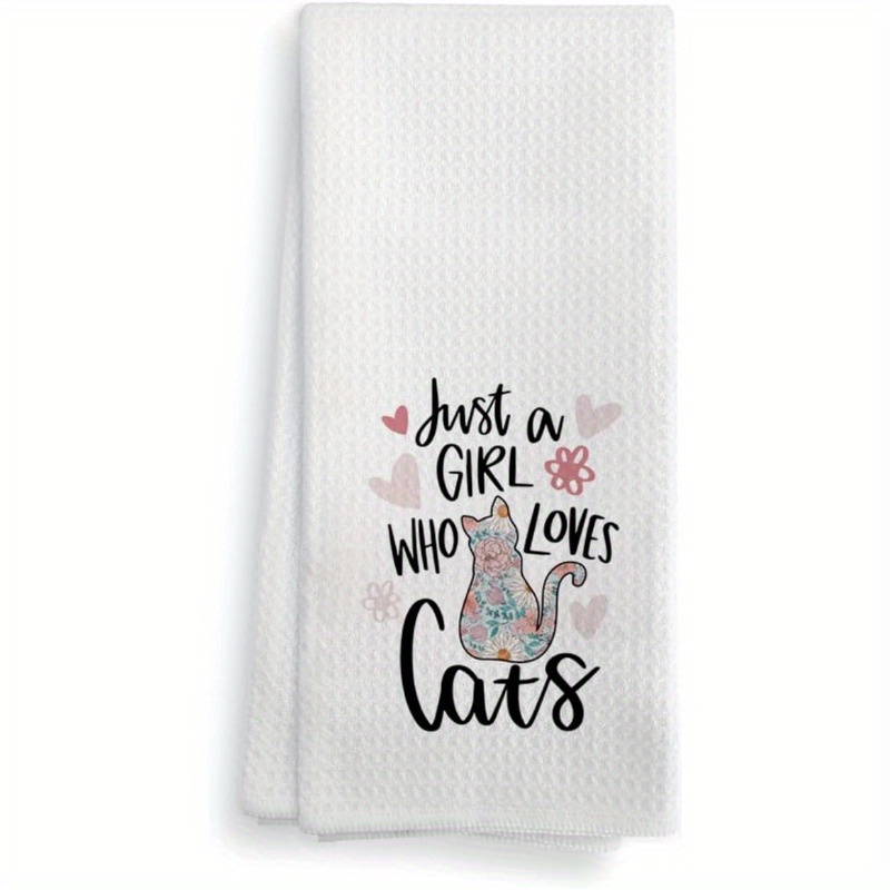 

Ultra-soft Cat Lover's Kitchen Towel - 'just A ' Theme, Perfect Gift For Cat Enthusiasts, Machine Washable Polyester, 18x26 Inches