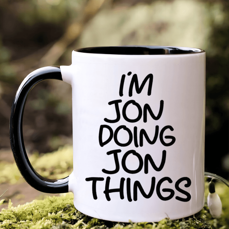 

1pc, Im Jon Doing Jon Things, Funny Coffee Cup Mug, Inspirational Quotes, 11oz Novelty Ceramic Mug, Best Double Sided Mug, Gift Mug, Birthday Gift, Christmas Gift, New Year Gift, Holiday Gift, Gift,