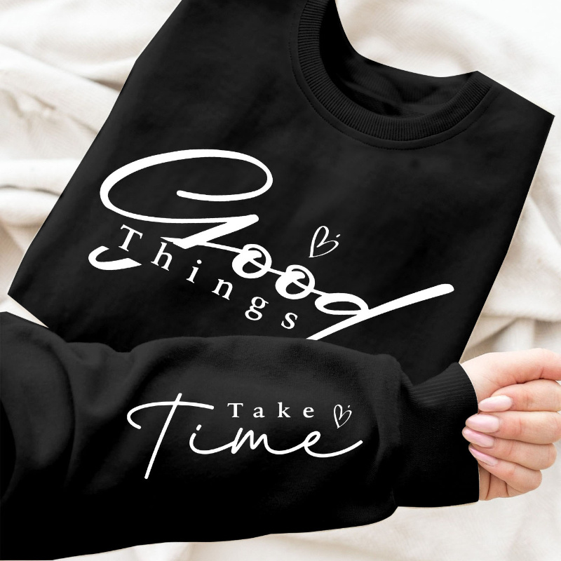 

Good Things Take Time Lettering Heart Print Sweatshirt - Casual Polyester Crewneck Long Sleeve Hoodie For Spring/fall