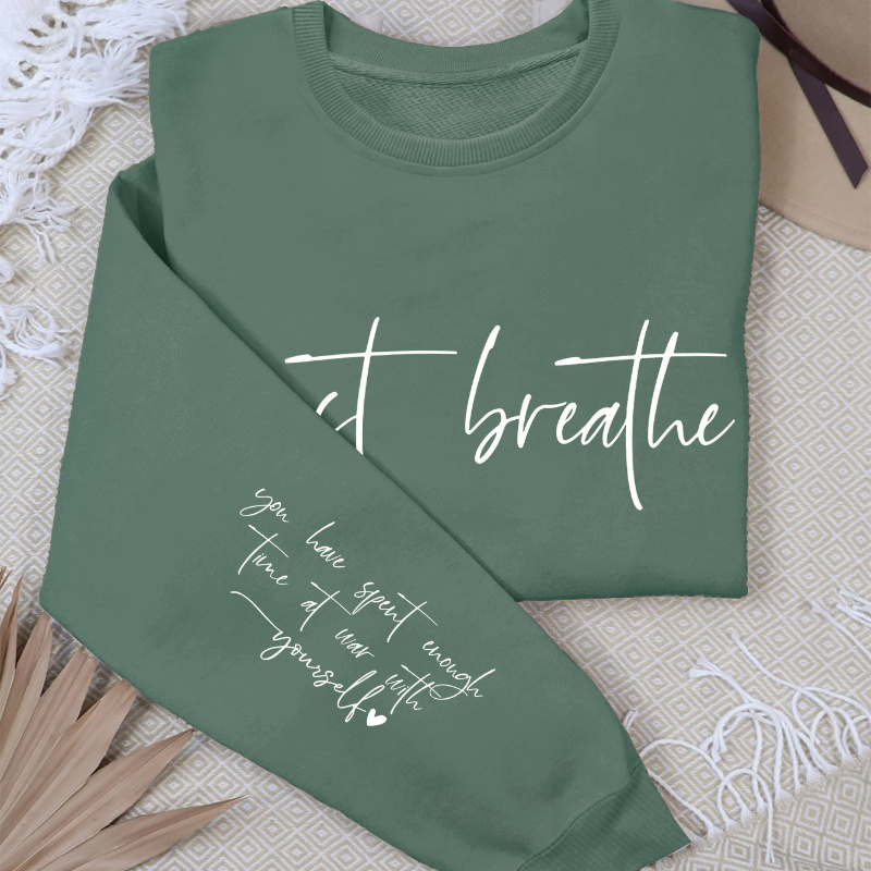 

just Breathe" Inspirational Quote Crew Neck Sweatshirt - 100% Polyester Knit Fabric Casual Long Sleeve Pullover For Spring/fall - Alphabet Pattern, No Details