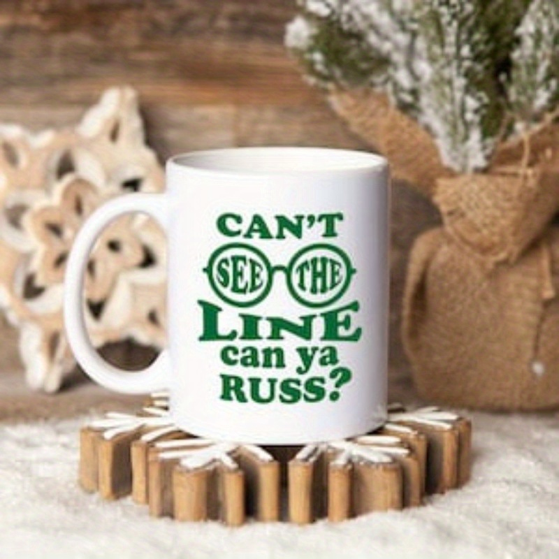 

1pc, Christmas Vacation Movie 11oz White Mug|can't See The Line |funny Gift Mugs