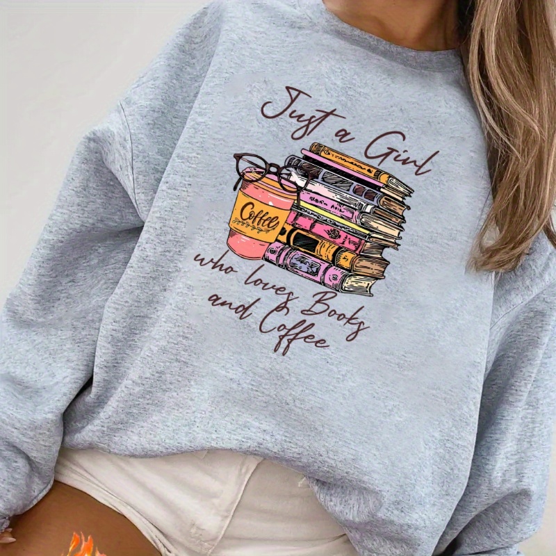 

just A Girl" Graphic Sweatshirt: A Cozy Blend Of For The