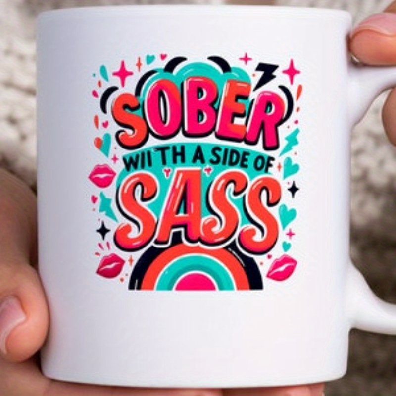 

1pc, , Sober With A Side Of Sass, Mug, Sobriety Anniversary Gift, Addiction Recovery Mug, Aa Gifts, Recovery Gift11oz