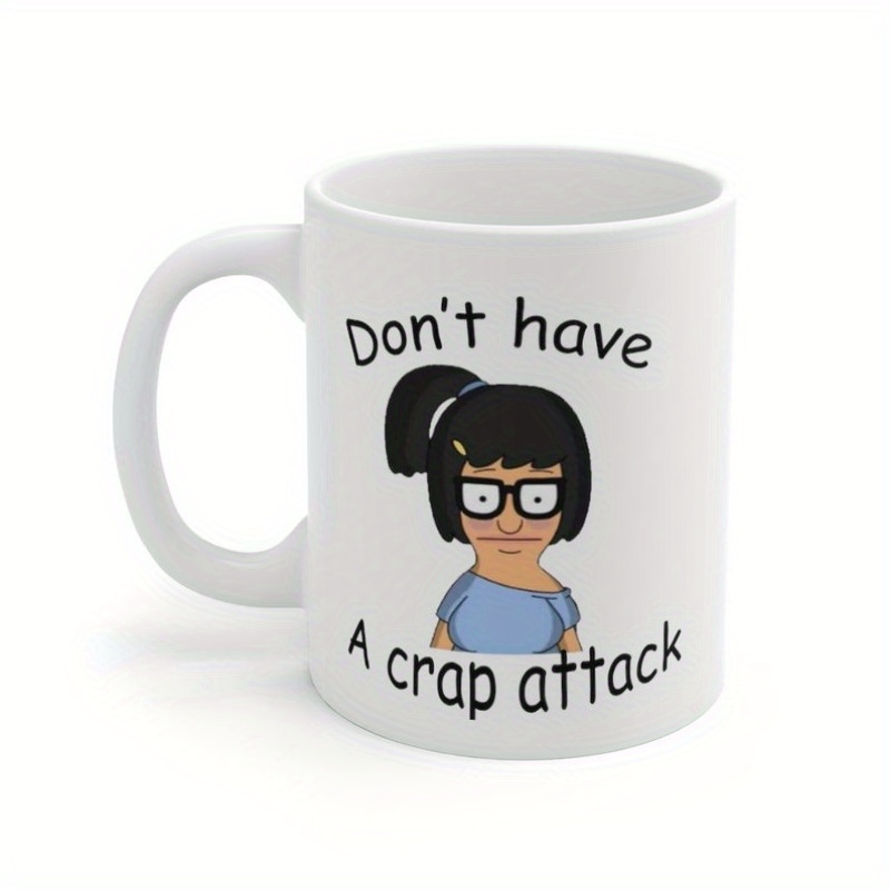 

1pc Funny Tina Ceramic Coffee Mug - 11oz Valentine's Day Gift For Friends And Family - Unique Humorous Quote Mug For Coffee And Tea Lovers