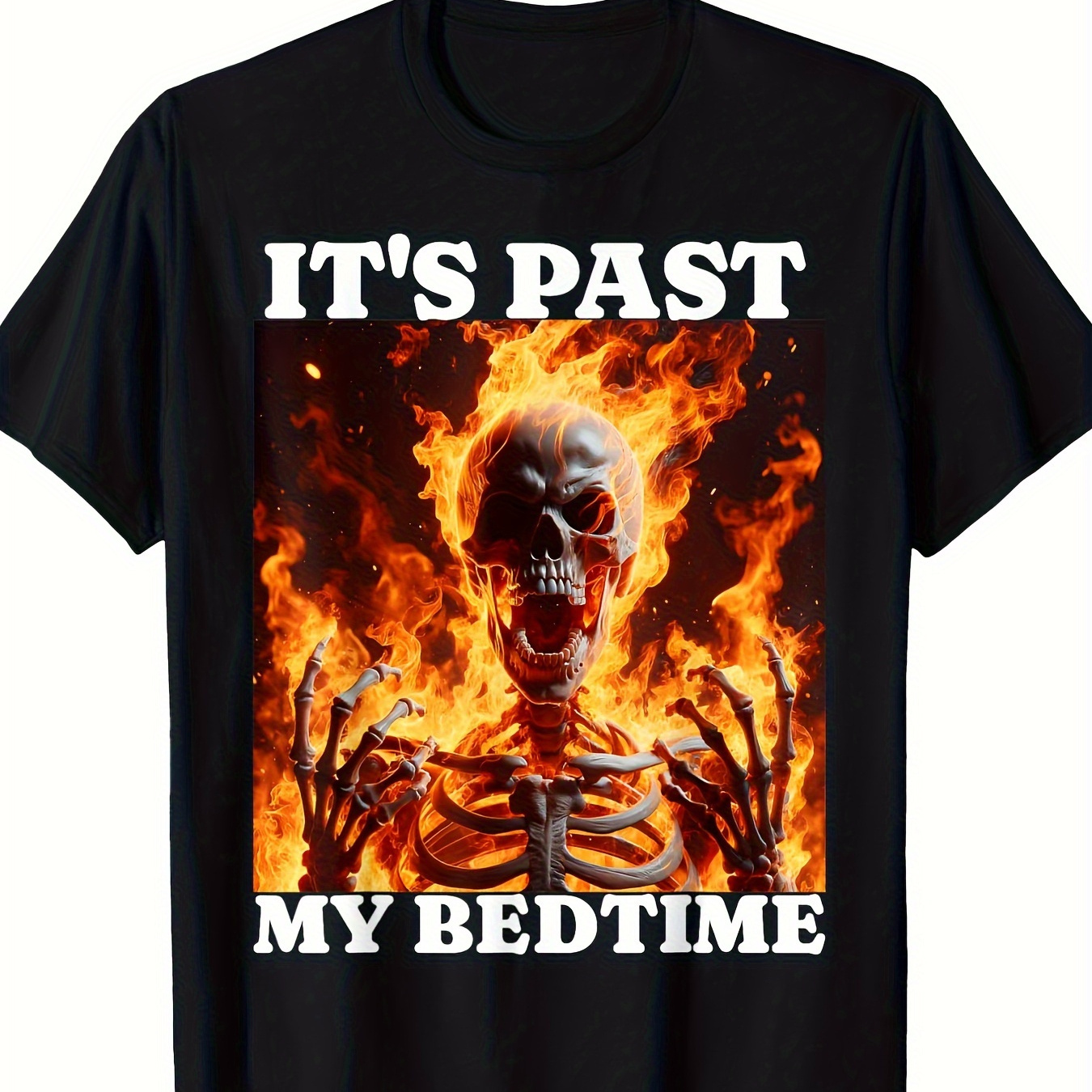 

Past Bedtime, Skull Memes, Fire, , Exhaustion, T-shirts, , Bold Designs, Soft Cotton, Perfect Comfort Fit