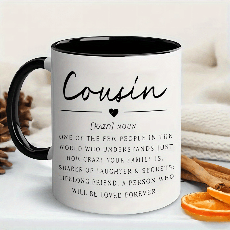 

1 Piece, 3a Grade, Cousin, Funny Humorous Mug, 11 Oz Ceramic Mug, Mug Gift For Cousin, Best Birthday Gift Tea Cup For Office/ / Party/ Wedding