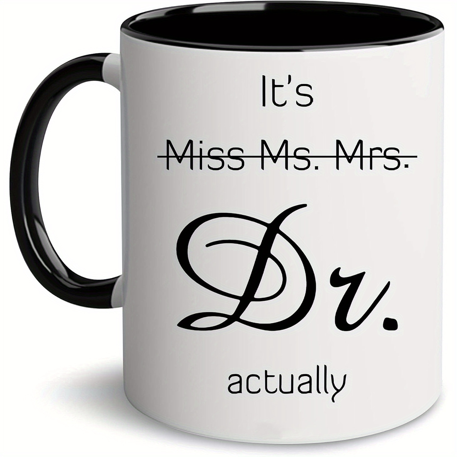 

Miss Ms Mrs Dr Mug, Dr Gifts, Doctor Mug, Phd Graduation Mug, Phd Mug, Doctorate Degree Mug, Medical Students Mug Coworker Friend, Men Women Birthday Christmas 11oz