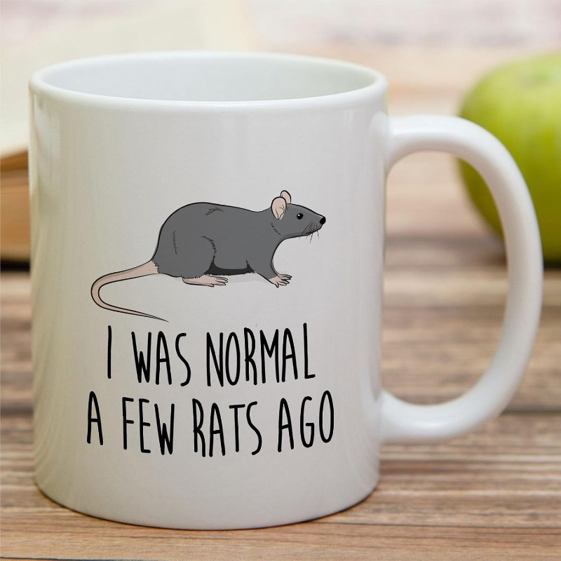 

11 Oz Coffee Cup Funny Mug - I Was Normal A Few Rats Ago Mug - 11 Oz Ceramic Coffee Or - Humorous Gift For Rodent Fans And Lovers, Rat Owners, And - Birthdays And Holidays Gift