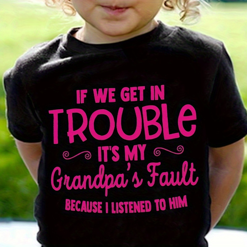 

Girls T-shirt Fun Saying ''if We Get In Trouble It's My Fault Because I Listened To Him'' Print Short Sleeve Tee Shirts Cute Kids Casual Tops Clothing