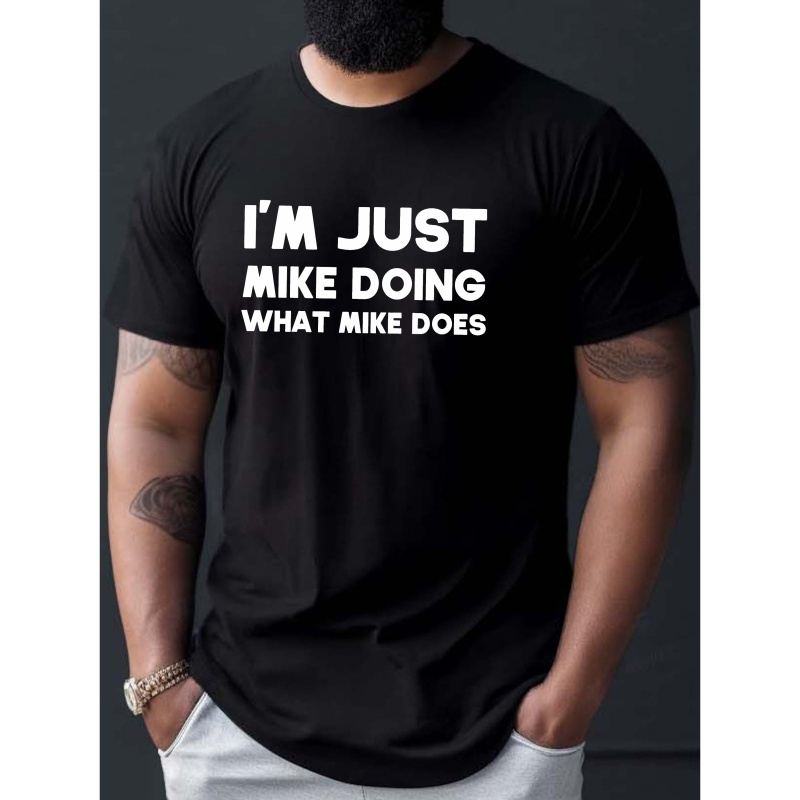 

Men's Polyester Crew Neck T-shirt With "i'm Just Mike Doing What Mike Does" Print, Casual Knit Fabric Tee, Regular Fit, Slight Stretch, Summer Short Sleeve Shirt