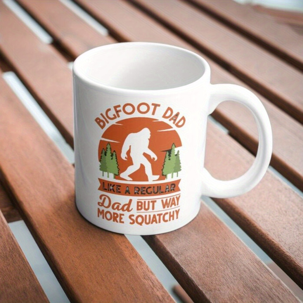 

Bigfoot Sasquatch Bigfoot Fathers Day 11oz Coffee Mug Bigfoot Cup White Ceramic Mug With Double Side Print - Ideal Gift For Daily Water