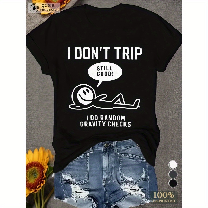 

I Don T Trip Women's T-shirt