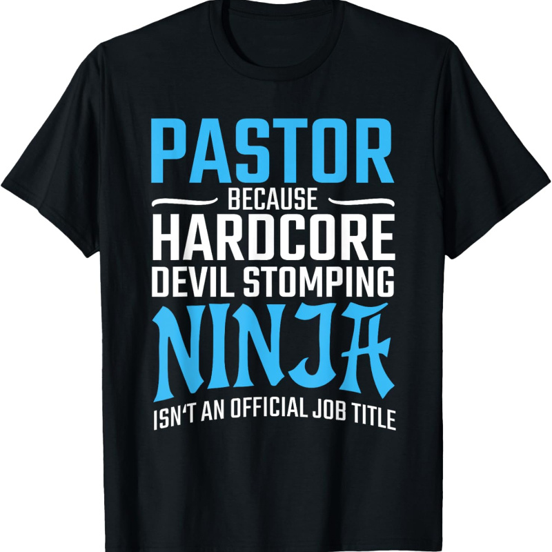 

Pastor Because Devil Stomping Ninja Isn't A Job Title Funny T-shirt